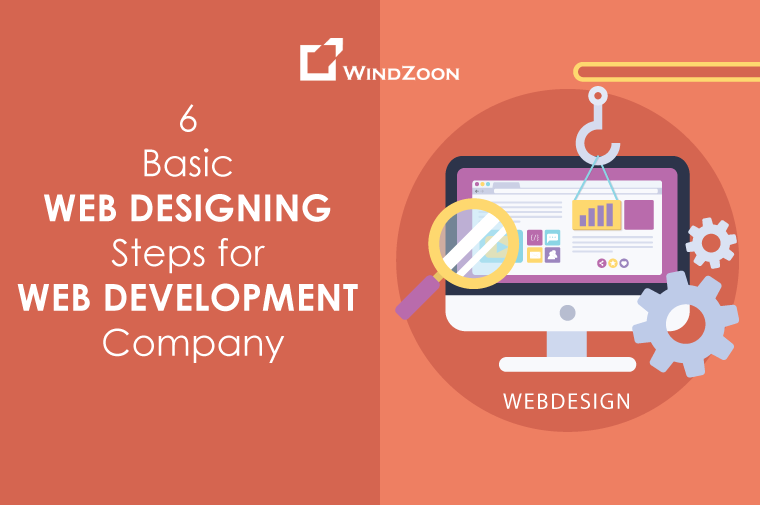 6 Basic Web Designing Steps for Web Development Company