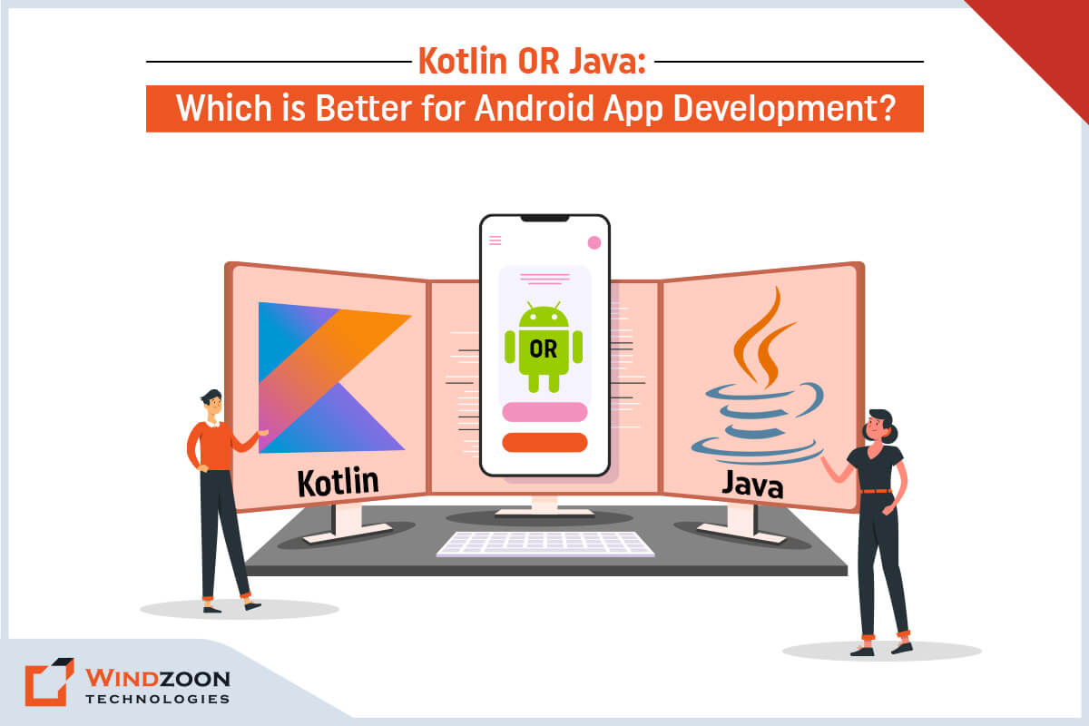 Kotlin vs Java: Which is Best for Your Next Android App Development Project?