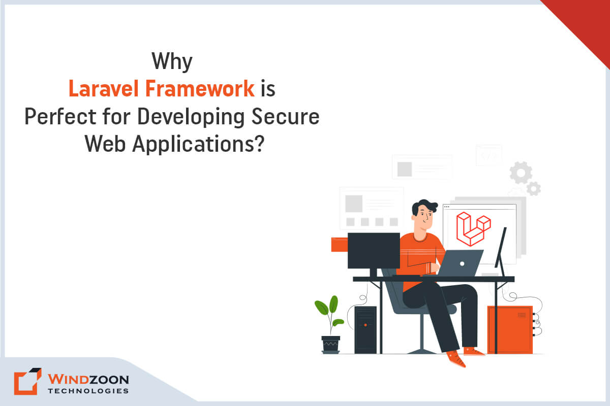 Why Laravel Framework is Perfect for Developing Secure Web Applications?