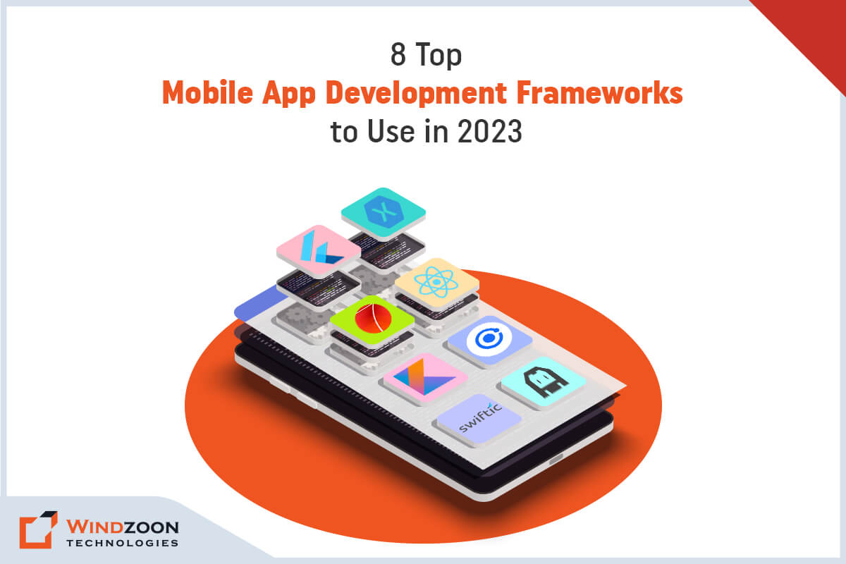 8 Top Mobile App Development Frameworks to Build Top Apps in 2023