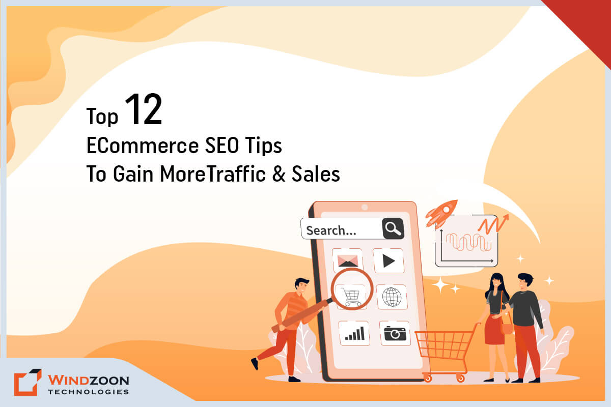 Top 12 ECommerce SEO Tips To Gain More Traffic And Sales