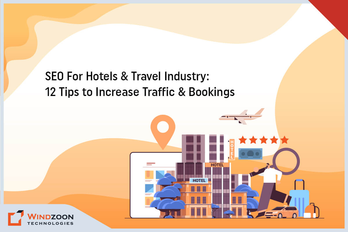 SEO for Hotels – Improve Your Hotels Online Visibility by 12 Tips