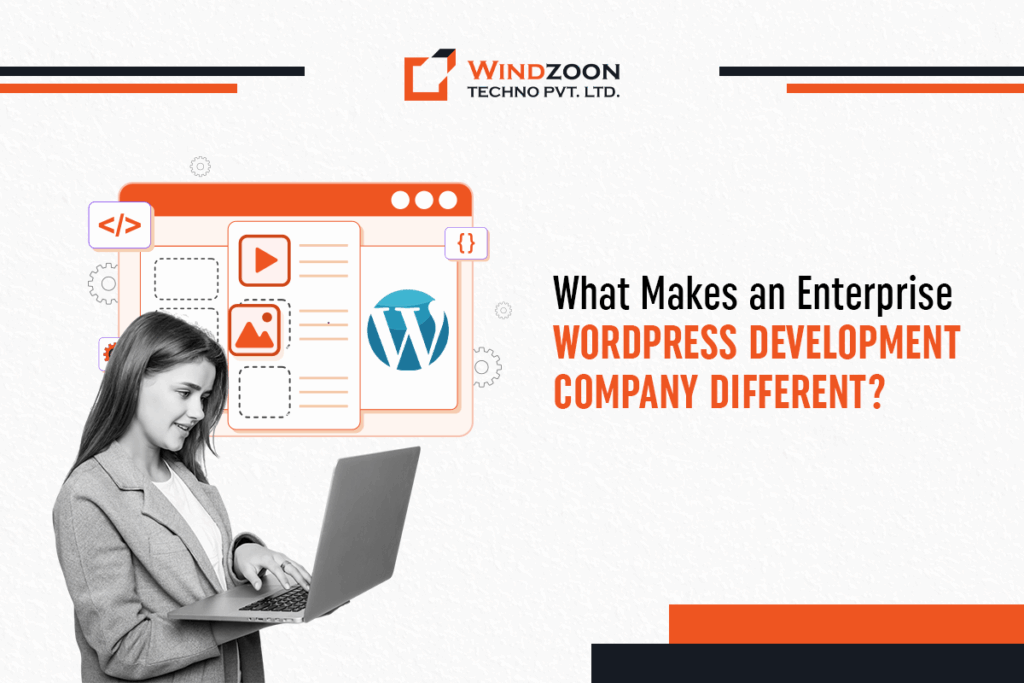 What Makes an Enterprise WordPress Development Company Different?